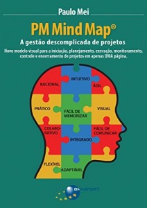 Baixar PM Mind Map&reg;: a gest&atilde;o descomplicada de projetos: Novo modelo visual para a inicia&ccedil;&atilde;o, planejamento, execu&ccedil;&atilde;o,… pdf, epub, eBook