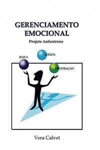 Baixar Gerenciamento Emocional: Projeto Antiestresse no trabalho e na vida cotidiana pdf, epub, eBook