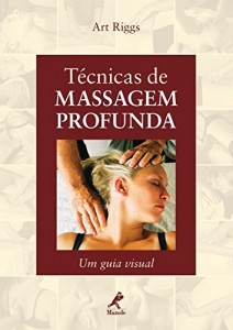 Baixar T&eacute;cnicas de Massagem Profunda: um Guia Visual pdf, epub, eBook