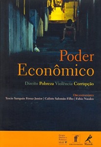 Baixar Poder Econ&ocirc;mico: Direito, Pobreza, Viol&ecirc;ncia, Corrup&ccedil;&atilde;o pdf, epub, eBook