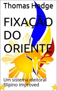 Baixar Fixação do Oriente: Um sistema eleitoral filipino Improved pdf, epub, eBook