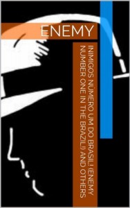 Baixar INIMIGOS NÚMERO UM DO BRASIL! (ENEMY NUMBER ONE IN THE BRAZIL!) AND  OTHERS: ENEMY pdf, epub, eBook