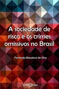 Baixar A sociedade de risco e os crimes omissivos no Brasil pdf, epub, eBook
