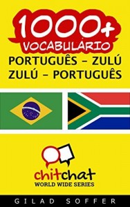 Baixar 1000+ Português – Zulú Zulú – Português Vocabulário (ChitChat WorldWide) pdf, epub, eBook