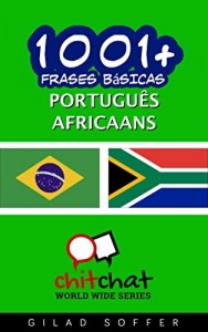 Baixar 1001+ Frases Básicas Português – Africaans (ChitChat WorldWide) pdf, epub, eBook