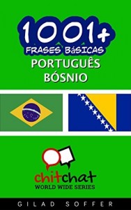 Baixar 1001+ Frases Básicas Português – Bósnio (ChitChat WorldWide) pdf, epub, eBook