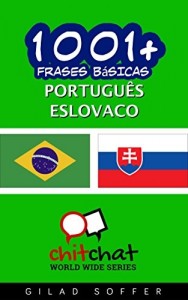 Baixar 1001+ Frases Básicas Português – Eslovaco (ChitChat WorldWide) pdf, epub, eBook