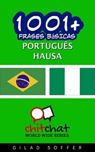 Baixar 1001+ Frases Básicas Português – Hausa (ChitChat WorldWide) pdf, epub, eBook