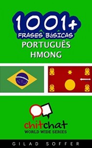 Baixar 1001+ Frases Básicas Português – Hmong (ChitChat WorldWide) pdf, epub, eBook