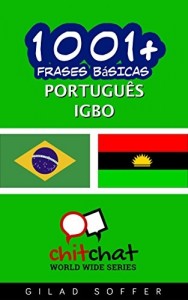 Baixar 1001+ Frases B&aacute;sicas Portugu&ecirc;s – Igbo (ChitChat WorldWide) pdf, epub, eBook