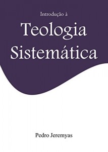 Baixar Introdução à Teologia Sistemática pdf, epub, eBook