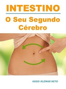 Baixar INTESTINO: O Seu Segundo Cérebro.: Uma visão revolucionária do que o seu Intestino pode fazer por você! pdf, epub, eBook