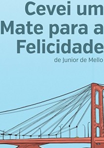 Baixar Cevei Um Mate Para A Felicidade pdf, epub, eBook