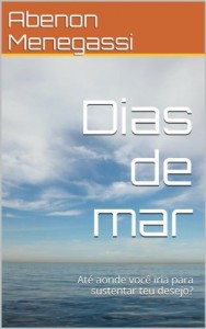Baixar Dias de mar: Até aonde você iria para sustentar teu desejo? pdf, epub, eBook