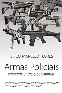 Baixar Armas Policiais: Procedimentos & Segurança pdf, epub, eBook