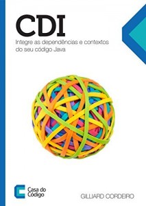 Baixar CDI: Integre as dependências e contextos do seu código Java pdf, epub, eBook