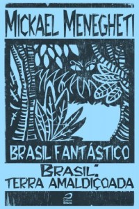 Baixar Brasil Fant&aacute;stico – Brasil Terra Amaldi&ccedil;oada pdf, epub, eBook