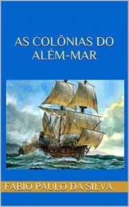 Baixar As Col&ocirc;nias do Al&eacute;m-mar pdf, epub, eBook