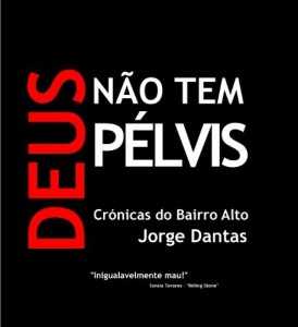 Baixar Deus n&atilde;o tem p&eacute;lvis – Cr&oacute;nicas do Bairro Alto pdf, epub, eBook