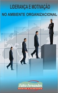 Baixar LIDERAN&Ccedil;A E MOTIVA&Ccedil;&Atilde;O  NO AMBIENTE ORGANIZACIONAL pdf, epub, eBook