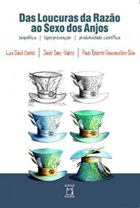 Baixar Das loucuras da razão ao sexo dos anjos: biopolítica, hiperprevenção, produtividade científica pdf, epub, eBook