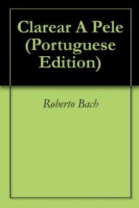 Baixar Clarear A Pele pdf, epub, eBook