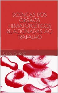 Baixar DOENÇAS DOS ÓRGÃOS HEMATOPOÉTICOS RELACIONADAS AO TRABALHO (Coleção saúde do trabalhador Livro 7) pdf, epub, eBook