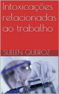 Baixar Intoxica&ccedil;&otilde;es relacionadas ao trabalho Volume I (Cole&ccedil;&atilde;o sa&uacute;de do trabalhador Livro 1) pdf, epub, eBook