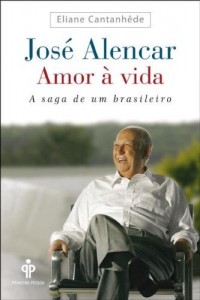 Baixar Jos&eacute; Alencar – Amor &agrave; vida: A saga de um brasileiro pdf, epub, eBook
