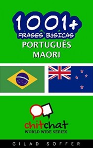Baixar 1001+ Frases Básicas Português – Maori (ChitChat WorldWide) pdf, epub, eBook