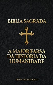 Baixar B&iacute;blia Sagrada, a Maior Farsa da Hist&oacute;ria da Humanidade pdf, epub, eBook
