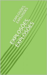 Baixar EXPLOSÕES, EXPLOSÕES (TRILOGIA DA ESPERA Livro 2) pdf, epub, eBook