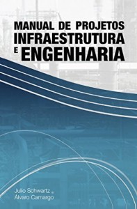 Baixar Manual de Projetos de Infraestrutura e Engenharia pdf, epub, eBook