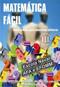 Baixar MATEMÁTICA FÁCIL-SUPER PRÁTICA PARA CONCURSOS MILITARES-ESCOLA NAVAL,AFA E EFOMM-VOLUME-III: MATEMÁTICA FÁCIL PARA CONCURSOS MILITARES-ENSINO MÉDIO-VOLUME-III pdf, epub, eBook