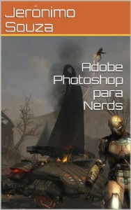 Baixar Adobe Photoshop para Nerds (T.I. Livro 4) pdf, epub, eBook