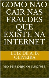 Baixar Como n&atilde;o cair nas fraudes que existe na internet pdf, epub, eBook