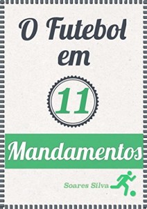 Baixar O Futebol em 11 Mandamentos pdf, epub, eBook