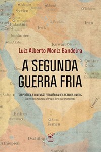Baixar A Segunda Guerra Fria: Geopolítica e dimensão estratégica dos Estados Unidos pdf, epub, eBook