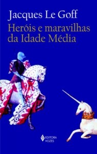 Baixar Heróis e maravilhas da Idade Média pdf, epub, eBook