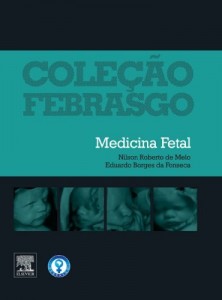 Baixar Medicina Fetal – Cole&ccedil;&atilde;o Febrasgo pdf, epub, eBook