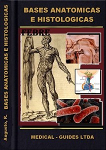 Baixar Bases Anatomicas e Histologicas – Órgãos de Defesa: Morfofuncional em infectologia orientado em PBL (Guideline Medico Livro 15) pdf, epub, eBook