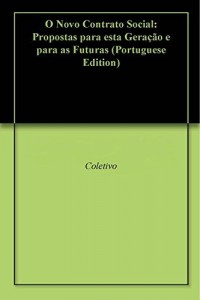 Baixar O Novo Contrato Social: Propostas para esta Geração e para as Futuras pdf, epub, eBook