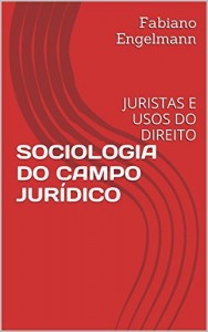 Baixar SOCIOLOGIA DO CAMPO JURÍDICO: JURISTAS E USOS DO DIREITO pdf, epub, eBook