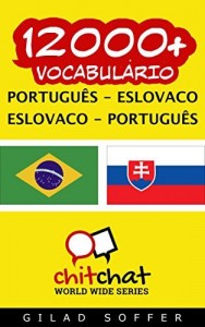 Baixar 12000+ Português – Eslovaco Eslovaco – Português Vocabulário (ChitChat WorldWide) pdf, epub, eBook
