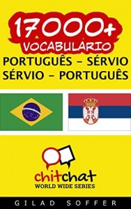 Baixar 17000+ Português – Sérvio Sérvio – Português Vocabulário (ChitChat WorldWide) pdf, epub, eBook