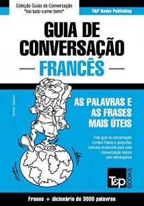 Baixar Guia de Conversa&ccedil;&atilde;o Portugu&ecirc;s-Franc&ecirc;s e vocabul&aacute;rio tem&aacute;tico 3000 palavras pdf, epub, eBook