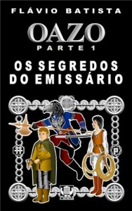 Baixar Oazo, Parte 1 – Os Segredos do Emiss&aacute;rio pdf, epub, eBook