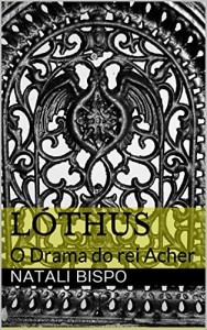 Baixar L&oacute;thus: O Drama do rei Acher pdf, epub, eBook