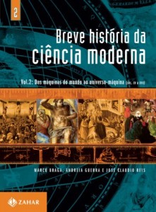 Baixar Breve Hist&oacute;ria da Ci&ecirc;ncia Moderna – volume 2: Das m&aacute;quinas do mundo ao Universo-m&aacute;quina (s&eacute;c. XV a XVII) pdf, epub, eBook