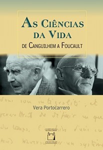 Baixar As ciências da vida: de Canguilhem a Foucault pdf, epub, eBook